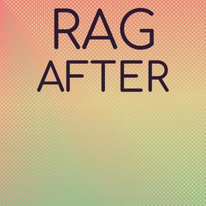 Rag After