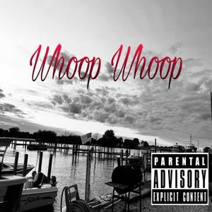 Whoop whoop (feat. kingtonypeso)