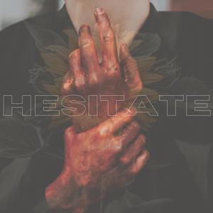 Hesitate (Explicit)