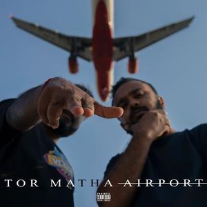 Tor Matha Airport (feat. Niss) (Explicit)