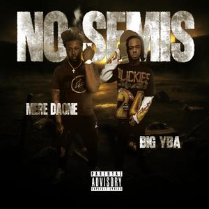 No Semis (feat. Big Yba) (Explicit)