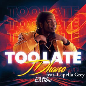 Too Late(feat. Capella Grey) (Explicit)