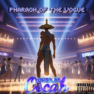 Pharaoh Of The Vogue (Explicit)