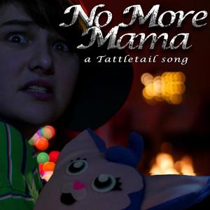 No More Mama: a Tattletail Song (feat. SparrowRayne)