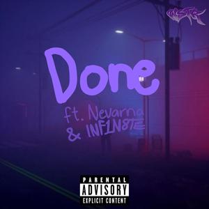 Done (ft. Nevarna & INF1N8TE) [Explicit]