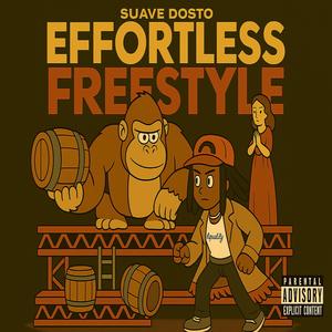 Effortless Freestyle (Explicit)
