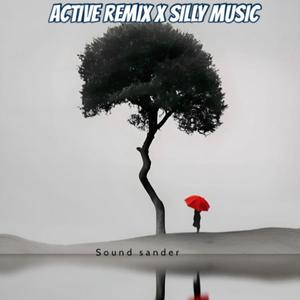 Active remix X silly music (Explicit)