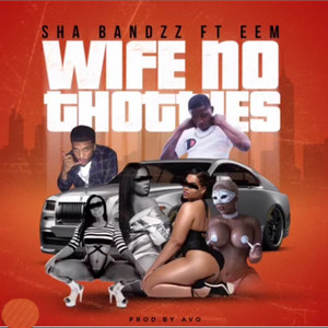 Wife No Thotties (Explicit)