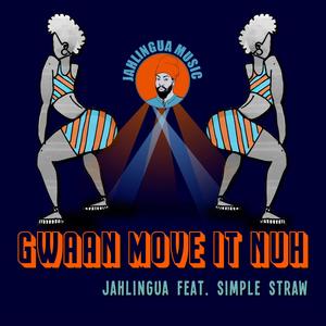 Gwaan Move It Nuh(feat. Simple Straw) (Explicit)