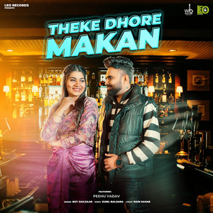 Theke Dhore Makan (feat. Peehu Yadav)