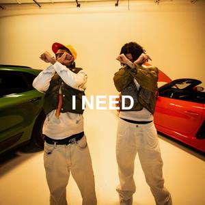 I NEED (Explicit)