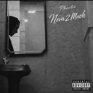 Neva 2 Much (Explicit)