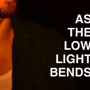 As the Low Light Bends
