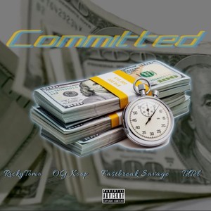 Committed (feat. TdTel, Fastbreak Savage & KoopOg) [Explicit]