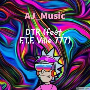 DTR(feat. F.T.F. Ville 777) (Explicit)
