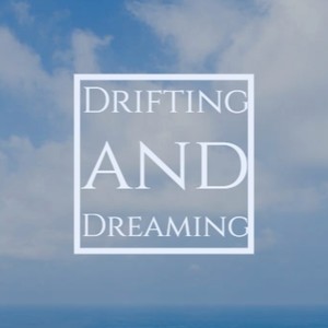 Drifting and Dreaming