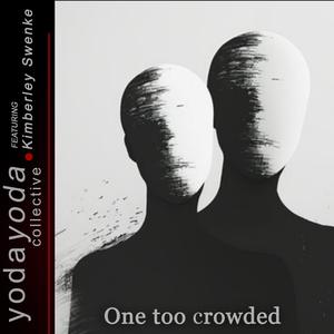 One too crowded (feat. Kimberley Swenke)