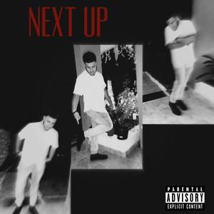 NEXT UP (Explicit)