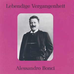 Lebendige Vergangenheit - Alessandro Bonci - A te, o cara (I Puritani)