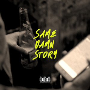 Same Damn Story (Explicit)