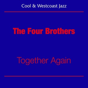 Cool Jazz And Westcoast (The Four Brothers - Together Again)