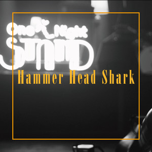 Hammer Head Shark～One Night STAND Live～