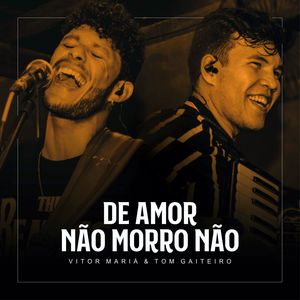 De Amor Não Morro Não