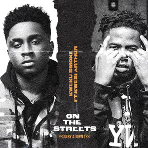 On The Streets (feat. Kwesi Arthur) (Explicit)
