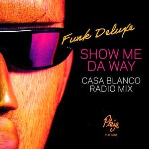 Show Me da Way (Casa Blanco Radio Mix)