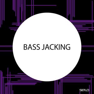 Bass Jacking