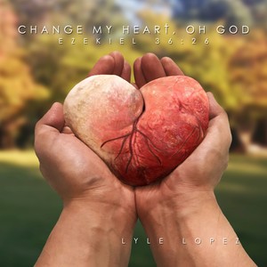 Change My Heart, Oh God (Inst.)