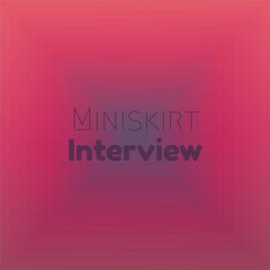 Miniskirt Interview