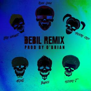 Debil (feat. Hendry J, Blanco TRZ, Jhay Wallace, Anyeiry Criss & Akino) (Remix|Explicit)