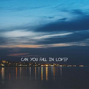 Can you fall in love ?