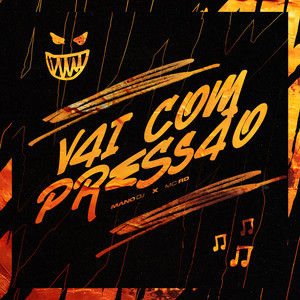 VAI COM PRESSÃO