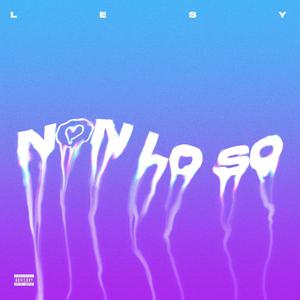 Non Lo So (Explicit)