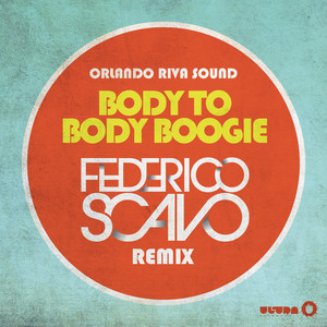 Body to Body Boogie (Federico Scavo Remix Radio Edit)