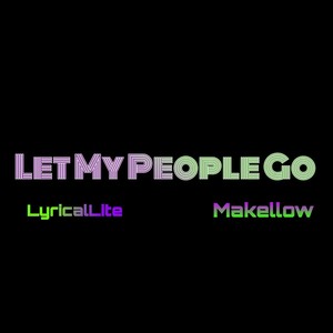 Let My People Go (feat. Makellow)