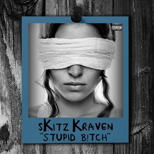 Stupid B!tch (Explicit)