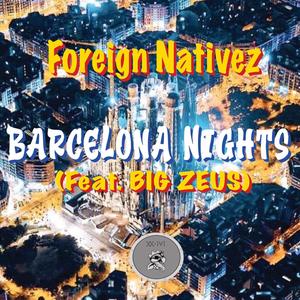 Barcelona Nights (feat. Big Zeus, DashMillerSays, Blak Rose & PicoStation) (Explicit)