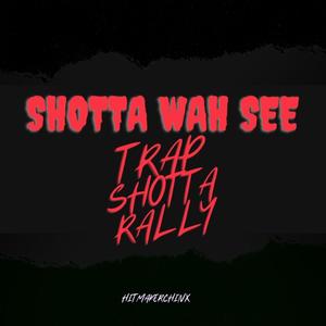 Shotta Wah See(feat. Trap Shotta Rally) (Explicit)