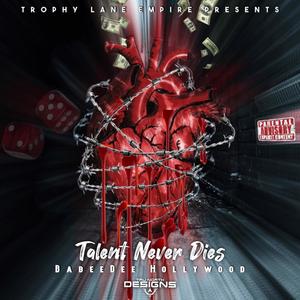 Talent Never Dies (The Album) [Explicit]