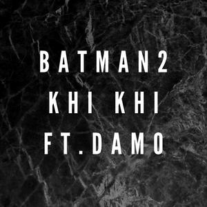BATMAN 2(feat. Damo) (Explicit)
