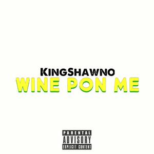 WINE PON ME (Explicit)