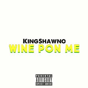 WINE PON ME (Explicit)