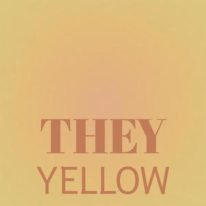 They Yellow