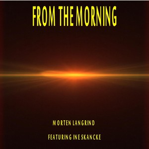 From the Morning (feat. Ine Skancke)