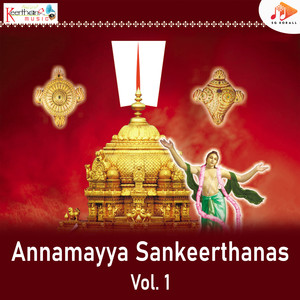 Annamayya Sankeerthanas Vol. 1