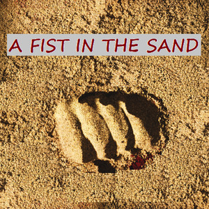 A Fist in the Sand