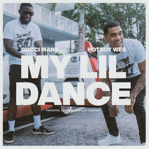 My Lil Dance (feat. Gucci Mane) [Explicit]